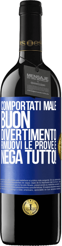 39,95 € Spedizione Gratuita | Vino rosso Edizione RED MBE Riserva Comportati male. Buon divertimento Rimuovi le prove e ... Nega tutto! Etichetta Blu. Etichetta personalizzabile Riserva 12 Mesi Raccogliere 2015 Tempranillo