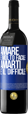 39,95 € Spedizione Gratuita | Vino rosso Edizione RED MBE Riserva Amare è molto facile, amarti è il difficile Etichetta Blu. Etichetta personalizzabile Riserva 12 Mesi Raccogliere 2014 Tempranillo