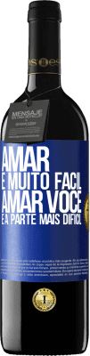 39,95 € Envio grátis | Vinho tinto Edição RED MBE Reserva Amar é muito fácil, amar você é a parte mais difícil Etiqueta Azul. Etiqueta personalizável Reserva 12 Meses Colheita 2014 Tempranillo