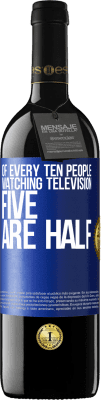 39,95 € Free Shipping | Red Wine RED Edition MBE Reserve Of every ten people watching television, five are half Blue Label. Customizable label Reserve 12 Months Harvest 2014 Tempranillo