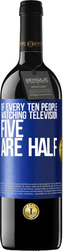 39,95 € Free Shipping | Red Wine RED Edition MBE Reserve Of every ten people watching television, five are half Blue Label. Customizable label Reserve 12 Months Harvest 2015 Tempranillo