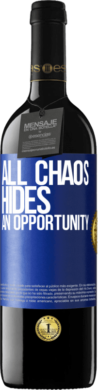 39,95 € Free Shipping | Red Wine RED Edition MBE Reserve All chaos hides an opportunity Blue Label. Customizable label Reserve 12 Months Harvest 2014 Tempranillo