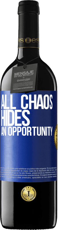 39,95 € Free Shipping | Red Wine RED Edition MBE Reserve All chaos hides an opportunity Blue Label. Customizable label Reserve 12 Months Harvest 2015 Tempranillo