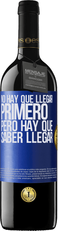 39,95 € Envío gratis | Vino Tinto Edición RED MBE Reserva No hay que llegar primero, pero hay que saber llegar Etiqueta Azul. Etiqueta personalizable Reserva 12 Meses Cosecha 2015 Tempranillo