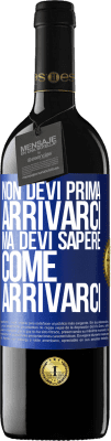 39,95 € Spedizione Gratuita | Vino rosso Edizione RED MBE Riserva Non devi prima arrivarci, ma devi sapere come arrivarci Etichetta Blu. Etichetta personalizzabile Riserva 12 Mesi Raccogliere 2015 Tempranillo