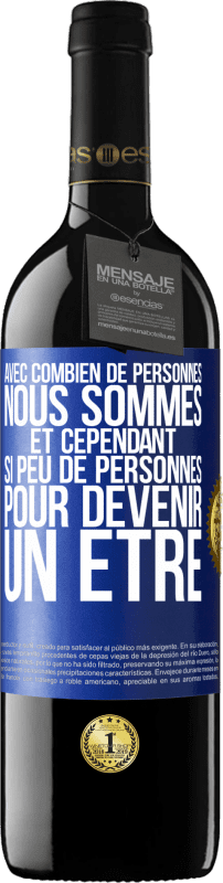 39,95 € Envoi gratuit | Vin rouge Édition RED MBE Réserve Avec combien de personnes nous sommes et cependant si peu de personnes pour devenir un être Étiquette Bleue. Étiquette personnalisable Réserve 12 Mois Récolte 2015 Tempranillo