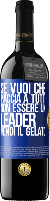 39,95 € Spedizione Gratuita | Vino rosso Edizione RED MBE Riserva Se vuoi che piaccia a tutti, non essere un leader. Vendi il gelato Etichetta Blu. Etichetta personalizzabile Riserva 12 Mesi Raccogliere 2015 Tempranillo