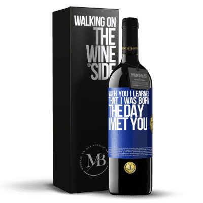 «With you I learned that I was born the day I met you» RED Edition MBE Reserve
