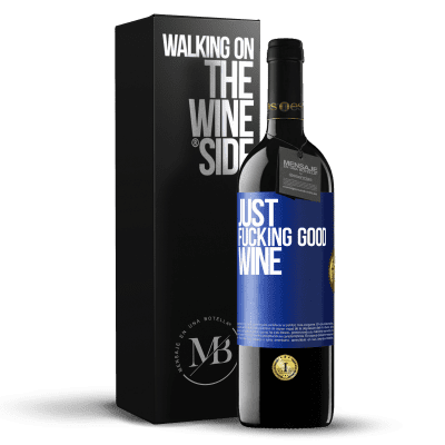 «Just fucking good wine» RED Edition MBE Reserve