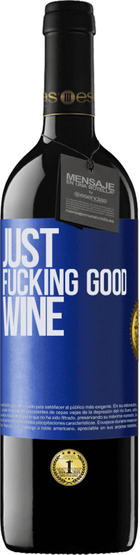 39,95 € Envío gratis | Vino Tinto Edición RED MBE Reserva Just fucking good wine Etiqueta Azul. Etiqueta personalizable Reserva 12 Meses Cosecha 2014 Tempranillo