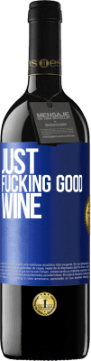 39,95 € Envio grátis | Vinho tinto Edição RED MBE Reserva Just fucking good wine Etiqueta Azul. Etiqueta personalizável Reserva 12 Meses Colheita 2015 Tempranillo