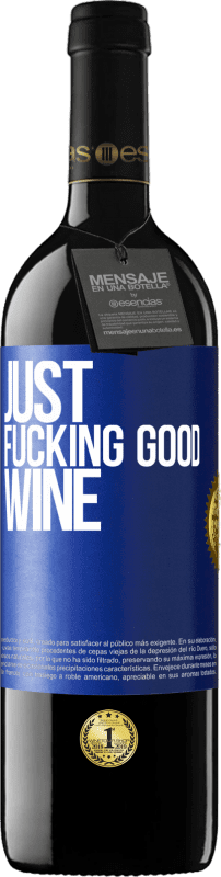 39,95 € Envio grátis | Vinho tinto Edição RED MBE Reserva Just fucking good wine Etiqueta Azul. Etiqueta personalizável Reserva 12 Meses Colheita 2014 Tempranillo
