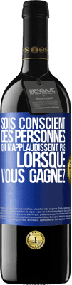 39,95 € Envoi gratuit | Vin rouge Édition RED MBE Réserve Sois conscient des personnes qui n'applaudissent pas lorsque vous gagnez Étiquette Bleue. Étiquette personnalisable Réserve 12 Mois Récolte 2015 Tempranillo