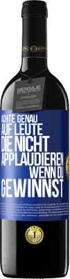 39,95 € Kostenloser Versand | Rotwein RED Ausgabe MBE Reserve Achte genau auf Leute, die nicht applaudieren, wenn du gewinnst Blaue Markierung. Anpassbares Etikett Reserve 12 Monate Ernte 2015 Tempranillo