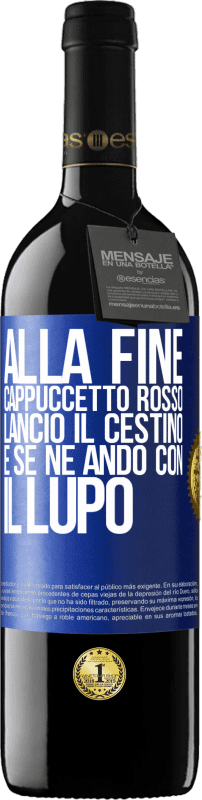 39,95 € Spedizione Gratuita | Vino rosso Edizione RED MBE Riserva Alla fine, Cappuccetto Rosso lanciò il cestino e se ne andò con il lupo Etichetta Blu. Etichetta personalizzabile Riserva 12 Mesi Raccogliere 2015 Tempranillo