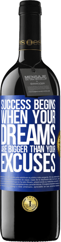 39,95 € Free Shipping | Red Wine RED Edition MBE Reserve Success begins when your dreams are bigger than your excuses Blue Label. Customizable label Reserve 12 Months Harvest 2014 Tempranillo