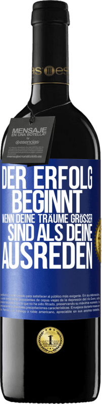 39,95 € Kostenloser Versand | Rotwein RED Ausgabe MBE Reserve Der Erfolg beginnt, wenn deine Träume größer sind als deine Ausreden Blaue Markierung. Anpassbares Etikett Reserve 12 Monate Ernte 2015 Tempranillo