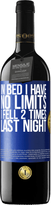 39,95 € Free Shipping | Red Wine RED Edition MBE Reserve In bed I have no limits. I fell 2 times last night Blue Label. Customizable label Reserve 12 Months Harvest 2016 Tempranillo