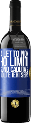 39,95 € Spedizione Gratuita | Vino rosso Edizione RED MBE Riserva A letto non ho limiti. Sono caduta 2 volte ieri sera Etichetta Blu. Etichetta personalizzabile Riserva 12 Mesi Raccogliere 2015 Tempranillo