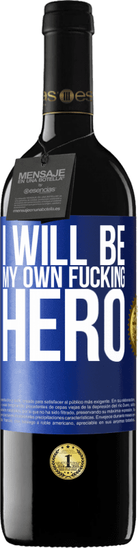 39,95 € Spedizione Gratuita | Vino rosso Edizione RED MBE Riserva I will be my own fucking hero Etichetta Blu. Etichetta personalizzabile Riserva 12 Mesi Raccogliere 2015 Tempranillo