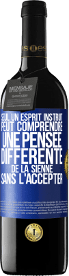 39,95 € Envoi gratuit | Vin rouge Édition RED MBE Réserve Seul un esprit instruit peut comprendre une pensée différente de la sienne sans l'accepter Étiquette Bleue. Étiquette personnalisable Réserve 12 Mois Récolte 2014 Tempranillo