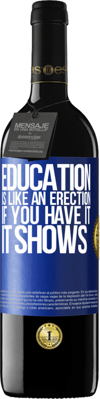 39,95 € Бесплатная доставка | Красное вино Издание RED MBE Бронировать Образование похоже на эрекцию. Если у вас есть, это показывает Синяя метка. Настраиваемая этикетка Бронировать 12 Месяцы Урожай 2014 Tempranillo