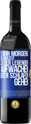 39,95 € Kostenloser Versand | Rotwein RED Ausgabe MBE Reserve 5 Uhr morgens. Die Uhrzeit, zu der Legenden aufwachen oder schlafen gehen Blaue Markierung. Anpassbares Etikett Reserve 12 Monate Ernte 2015 Tempranillo