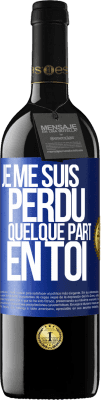 39,95 € Envoi gratuit | Vin rouge Édition RED MBE Réserve Je me suis perdu quelque part en toi Étiquette Bleue. Étiquette personnalisable Réserve 12 Mois Récolte 2014 Tempranillo