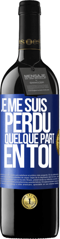 39,95 € Envoi gratuit | Vin rouge Édition RED MBE Réserve Je me suis perdu quelque part en toi Étiquette Bleue. Étiquette personnalisable Réserve 12 Mois Récolte 2015 Tempranillo