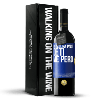 «En alguna parte de ti me perdí» Edición RED MBE Reserva