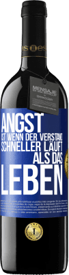 39,95 € Kostenloser Versand | Rotwein RED Ausgabe MBE Reserve Angst ist wenn der Verstand schneller läuft als das Leben Blaue Markierung. Anpassbares Etikett Reserve 12 Monate Ernte 2015 Tempranillo