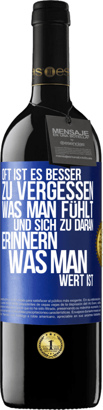 39,95 € Kostenloser Versand | Rotwein RED Ausgabe MBE Reserve Oft ist es besser zu vergessen, was man fühlt und sich zu daran erinnern, was man wert ist Blaue Markierung. Anpassbares Etikett Reserve 12 Monate Ernte 2015 Tempranillo