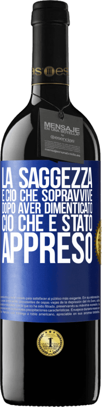 39,95 € Spedizione Gratuita | Vino rosso Edizione RED MBE Riserva La saggezza è ciò che sopravvive dopo aver dimenticato ciò che è stato appreso Etichetta Blu. Etichetta personalizzabile Riserva 12 Mesi Raccogliere 2015 Tempranillo