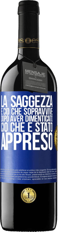 39,95 € Spedizione Gratuita | Vino rosso Edizione RED MBE Riserva La saggezza è ciò che sopravvive dopo aver dimenticato ciò che è stato appreso Etichetta Blu. Etichetta personalizzabile Riserva 12 Mesi Raccogliere 2016 Tempranillo