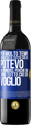 39,95 € Spedizione Gratuita | Vino rosso Edizione RED MBE Riserva Per molto tempo sono stato tutto ciò che potevo. Un brindisi, perché ora sono tutto ciò che voglio Etichetta Blu. Etichetta personalizzabile Riserva 12 Mesi Raccogliere 2014 Tempranillo