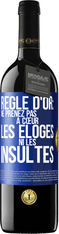 39,95 € Envoi gratuit | Vin rouge Édition RED MBE Réserve Règle d'or: ne prenez pas à cœur les éloges ni les insultes Étiquette Bleue. Étiquette personnalisable Réserve 12 Mois Récolte 2015 Tempranillo