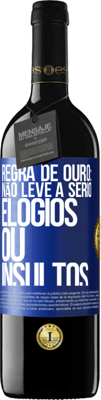 39,95 € Envio grátis | Vinho tinto Edição RED MBE Reserva Regra de ouro: não leve a sério elogios ou insultos Etiqueta Azul. Etiqueta personalizável Reserva 12 Meses Colheita 2015 Tempranillo