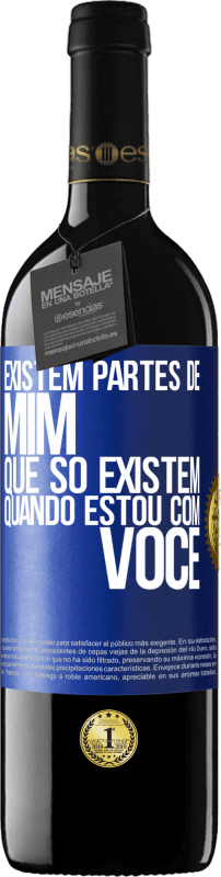 39,95 € Envio grátis | Vinho tinto Edição RED MBE Reserva Existem partes de mim que só existem quando estou com você Etiqueta Azul. Etiqueta personalizável Reserva 12 Meses Colheita 2015 Tempranillo