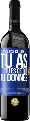 39,95 € Envoi gratuit | Vin rouge Édition RED MBE Réserve Tu n'es pas ce que tu as. Tu es ce que tu donnes Étiquette Bleue. Étiquette personnalisable Réserve 12 Mois Récolte 2015 Tempranillo