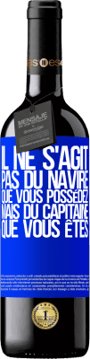 39,95 € Envoi gratuit | Vin rouge Édition RED MBE Réserve Il ne s'agit pas du navire que vous possédez, mais du capitaine que vous êtes Étiquette Bleue. Étiquette personnalisable Réserve 12 Mois Récolte 2015 Tempranillo