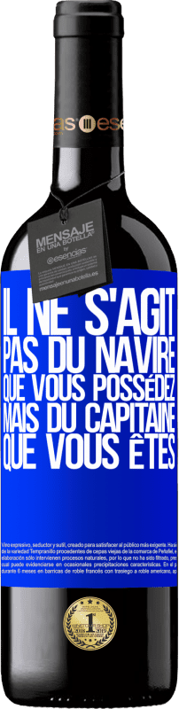 39,95 € Envoi gratuit | Vin rouge Édition RED MBE Réserve Il ne s'agit pas du navire que vous possédez, mais du capitaine que vous êtes Étiquette Bleue. Étiquette personnalisable Réserve 12 Mois Récolte 2015 Tempranillo