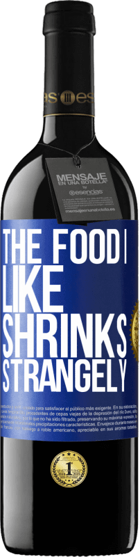 39,95 € Free Shipping | Red Wine RED Edition MBE Reserve The food I like shrinks strangely Blue Label. Customizable label Reserve 12 Months Harvest 2014 Tempranillo