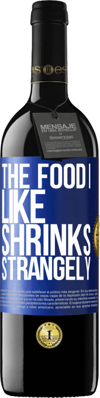 39,95 € Free Shipping | Red Wine RED Edition MBE Reserve The food I like shrinks strangely Blue Label. Customizable label Reserve 12 Months Harvest 2015 Tempranillo