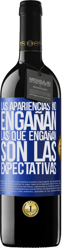 39,95 € Envío gratis | Vino Tinto Edición RED MBE Reserva Las apariencias no engañan. Las que engañan son las expectativas Etiqueta Azul. Etiqueta personalizable Reserva 12 Meses Cosecha 2015 Tempranillo