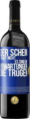 39,95 € Kostenloser Versand | Rotwein RED Ausgabe MBE Reserve Der Schein trügt nicht. Es sind die Erwartungen, die trügen. Blaue Markierung. Anpassbares Etikett Reserve 12 Monate Ernte 2015 Tempranillo