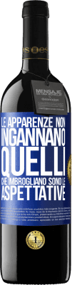 39,95 € Spedizione Gratuita | Vino rosso Edizione RED MBE Riserva Le apparenze non ingannano. Quelli che imbrogliano sono le aspettative Etichetta Blu. Etichetta personalizzabile Riserva 12 Mesi Raccogliere 2014 Tempranillo