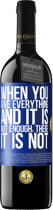 39,95 € Free Shipping | Red Wine RED Edition MBE Reserve When you give everything and it is not enough, there it is not Blue Label. Customizable label Reserve 12 Months Harvest 2015 Tempranillo