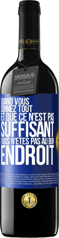 39,95 € Envoi gratuit | Vin rouge Édition RED MBE Réserve Quand vous donnez tout et que ce n'est pas suffisant, vous n'êtes pas au bon endroit Étiquette Bleue. Étiquette personnalisable Réserve 12 Mois Récolte 2015 Tempranillo