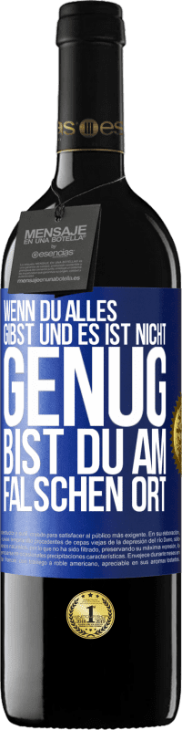 39,95 € Kostenloser Versand | Rotwein RED Ausgabe MBE Reserve Wenn du alles gibst und es ist nicht genug, bist du am falschen Ort Blaue Markierung. Anpassbares Etikett Reserve 12 Monate Ernte 2015 Tempranillo