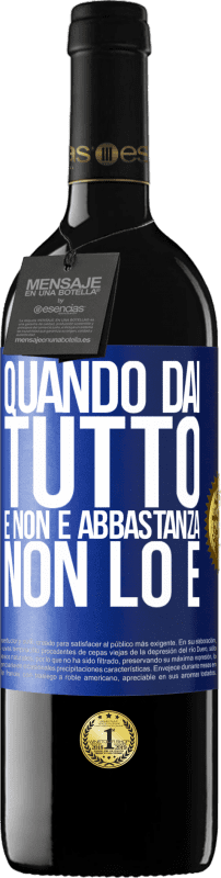 39,95 € Spedizione Gratuita | Vino rosso Edizione RED MBE Riserva Quando dai tutto e non è abbastanza, non lo è Etichetta Blu. Etichetta personalizzabile Riserva 12 Mesi Raccogliere 2015 Tempranillo